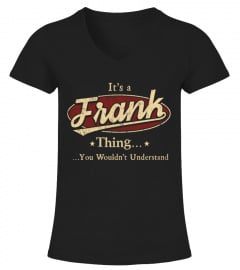 It's A Frank Thing, You Wouldn't Understand T Shirt, Frank Shirt, Mug, Phone Case, Shirt For Frank 1