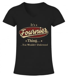 It's A Fournier Thing, You Wouldn't Understand T Shirt, Fournier Shirt, Mug, Phone Case, Shirt For Fournier 1