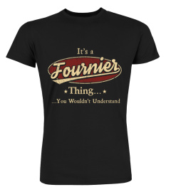 It's A Fournier Thing, You Wouldn't Understand T Shirt, Fournier Shirt, Mug, Phone Case, Shirt For Fournier 1