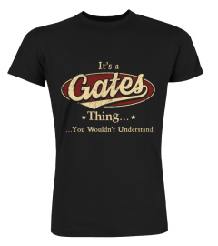 It's A Gates Thing, You Wouldn't Understand T Shirt, Gates Shirt, Mug, Phone Case, Shirt For Gates 1