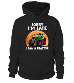 Sorry I'm Late, I Saw A Tractor