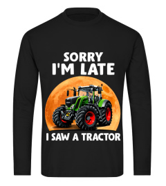 Sorry I'm Late, I Saw A Tractor