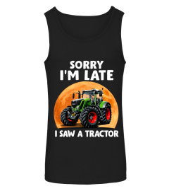 Sorry I'm Late, I Saw A Tractor