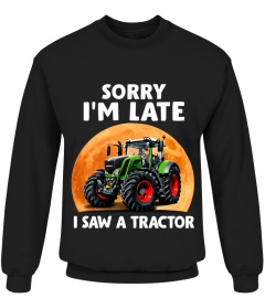 Sorry I'm Late, I Saw A Tractor