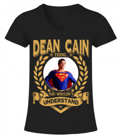 DEAN CAIN THING YOU WOULDN'T UNDERSTAND