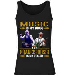 FRANCIS ROSSI IS MY DEALER