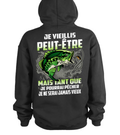 Je vieillis peut-etre mais tant que je pourrai pecher je ne serai jamais vieux