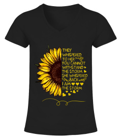 They Whispered To Her You Cannot Withstand The Storm I Am The Storm She Whispered Back Shirt