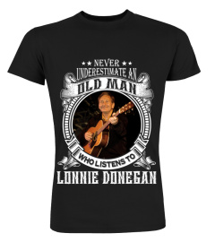NEVER UNDERESTIMATE AN OLD MAN WHO LISTEN TO LONNIE DONEGAN