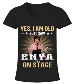 YES, I AM OLD BUT I SAW ENYA ON STAGE