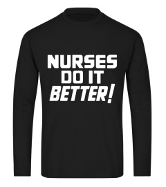 NURSES DO IT BETTER TEE!