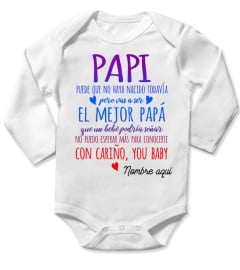 PAPI PUEDE QUE NO HAYA NACIDO