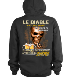 Le diable m'a chuchoté je viens te chercher j'ai répondu en chuchotant Apporte De La Bière