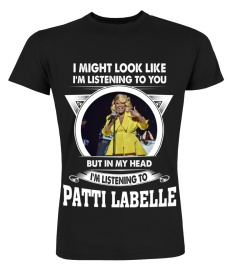I'M LISTENING TO PATTI LABELLE