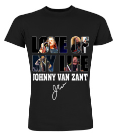 LOVE OF MY LIFE - JOHNNY VAN ZANT