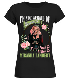 I'M NOT AFRAID OF QUARANTINE I JUST NEED TO LISTEN TO MIRANDA LAMBERT