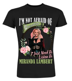 I'M NOT AFRAID OF QUARANTINE I JUST NEED TO LISTEN TO MIRANDA LAMBERT