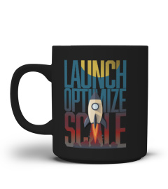 LIMITED LAUNCH, OPTIMIZE & SCALE MUG