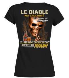 Le diable m'a chuchoté je viens te chercher j'ai répondu en chuchotant Apporte Du Rhum