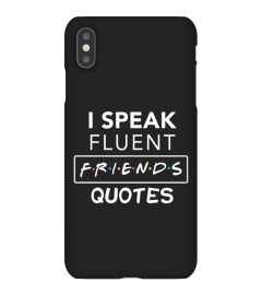 I Speak Fluent Friends Quotes