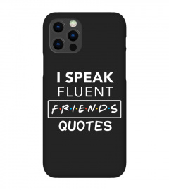 I Speak Fluent Friends Quotes