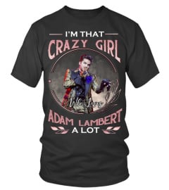 I'M THAT CRAZY GIRL WHO LOVES ADAM LAMBERT A LOT