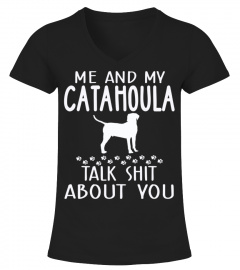 Me And My Catahoula Talk Shit About You