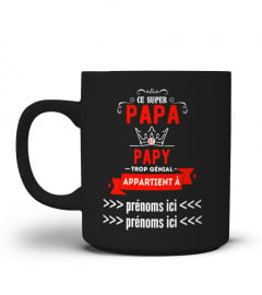 Mug Personnalisable : Ce super Papa et Papy trop génial appartient à "votre texte" | Cadeau T-Collector®