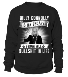 BILLY CONNOLLY IS MY ESCAPE FROM ALL BULLSHIT IN LIFE