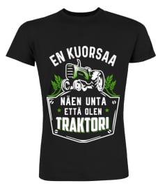 EN KUORSAA ETTÄ OLEN TRAKTORI