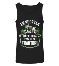 EN KUORSAA ETTÄ OLEN TRAKTORI