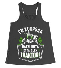 EN KUORSAA ETTÄ OLEN TRAKTORI