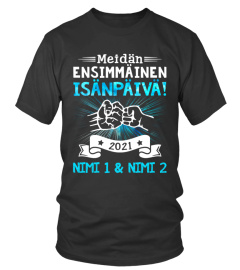 MEIDÄN ENSIMMÄINEN ISÄNPÄIVÄ!