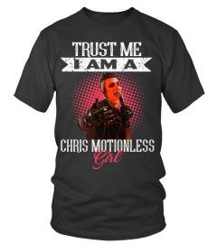 TRUST ME I AM A CHRIS MOTIONLESS GIRL