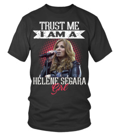 TRUST ME I AM A HELENE SEGARA GIRL