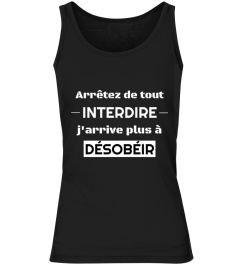 Arrêtez de tout INTERDIRE j'arrive plus à DÉSOBÉIR