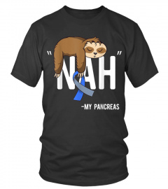 Nah My Pancreas Cute Sloth Type 1 T1D Diabetes Funny Gift T-Shirt