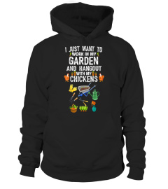 I Just Want To Work In My Garden And Hangout With Chickens T-Shirt