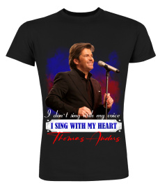 I DON'T SING WITH MY VOICE I SING WITH MY HEART THOMAS ANDERS