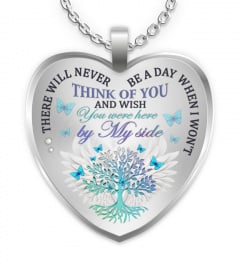 There Will Never Be A Day Memorial Necklace