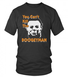 you can't kill the boogeyman