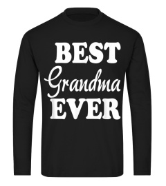 Grandma Funny Gift - Best Grandma Ever T-Shirt