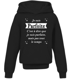 Je suis parfoite c'est à dire que je suis parfaite, mais pas tout le temps - phrase drôle