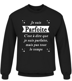 Je suis parfoite c'est à dire que je suis parfaite, mais pas tout le temps - phrase drôle