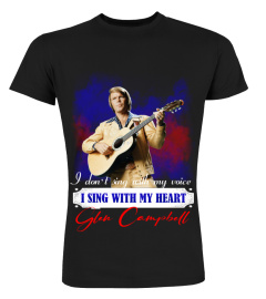 I DON'T SING WITH MY VOICE I SING WITH MY HEART GLEN CAMPBELL