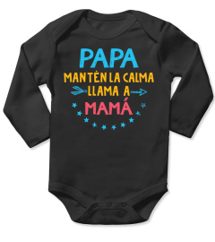 PAPA MANTEN LA CALMA LLAMA A MAMA