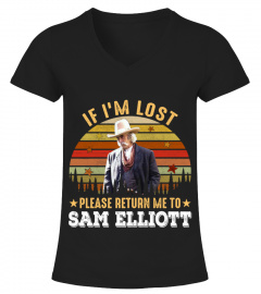IF I'M LOST PLEASE RETURN ME TO SAM ELLIOTT