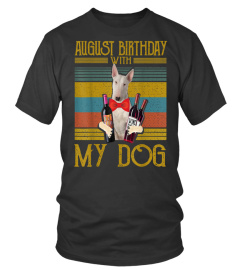 August Birthday With My Bull Terrier Dog 2020 T-Shirt