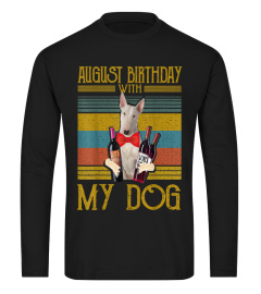 August Birthday With My Bull Terrier Dog 2020 T-Shirt