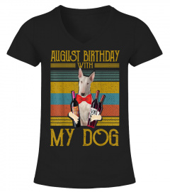 August Birthday With My Bull Terrier Dog 2020 T-Shirt
